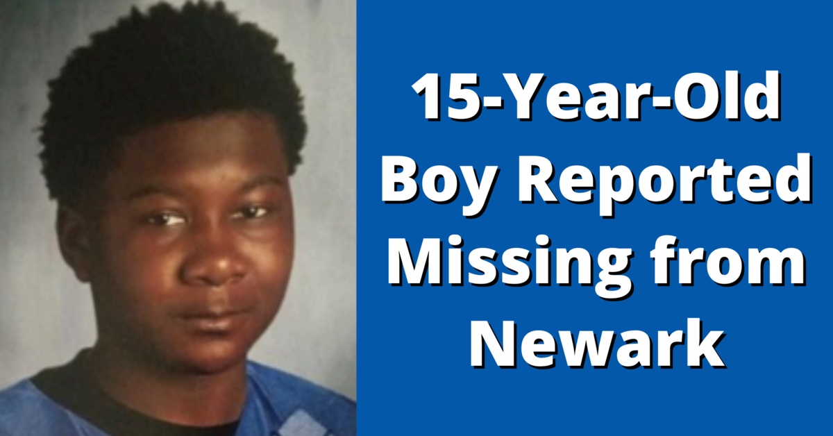 Police In Newark Search For Missing 15-Year-Old Boy